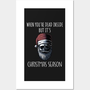 When You're Dead Inside But It's Christmas Season / Cool Smoker Santa Man Retro / Funny Ugly Christmas Skeleton Posters and Art